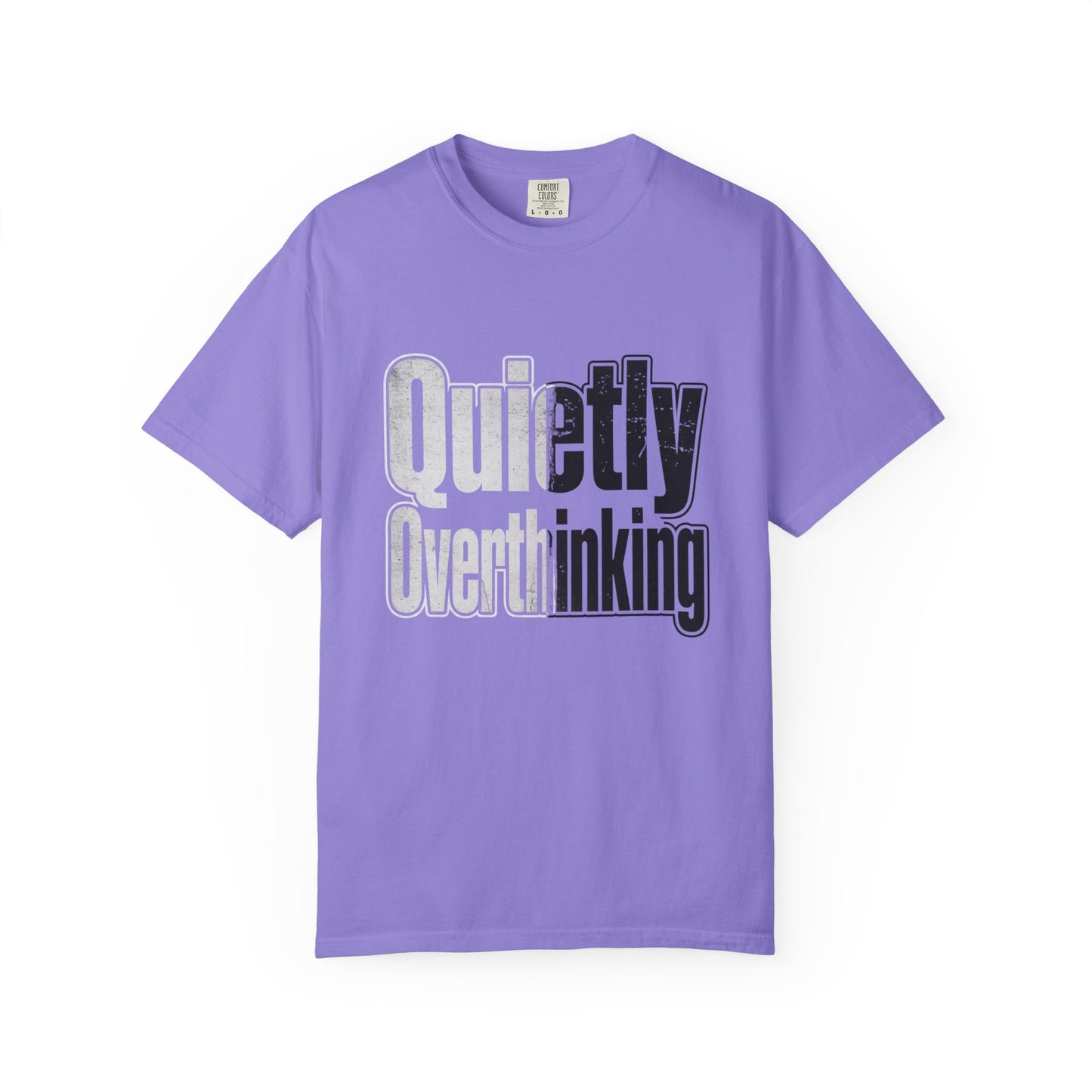 Quietly Overthinking Tee - Minimalist Edgy Streetwear | Comfort Colors