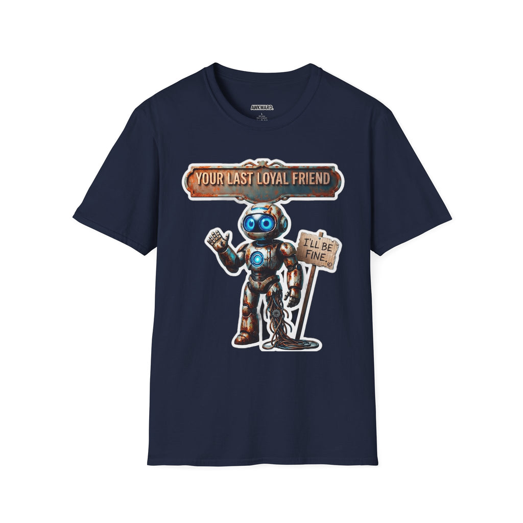 YOUR LAST LOYAL FRIEND Robot T-Shirt — 3D Retro Robot Graphic for Tech Lovers