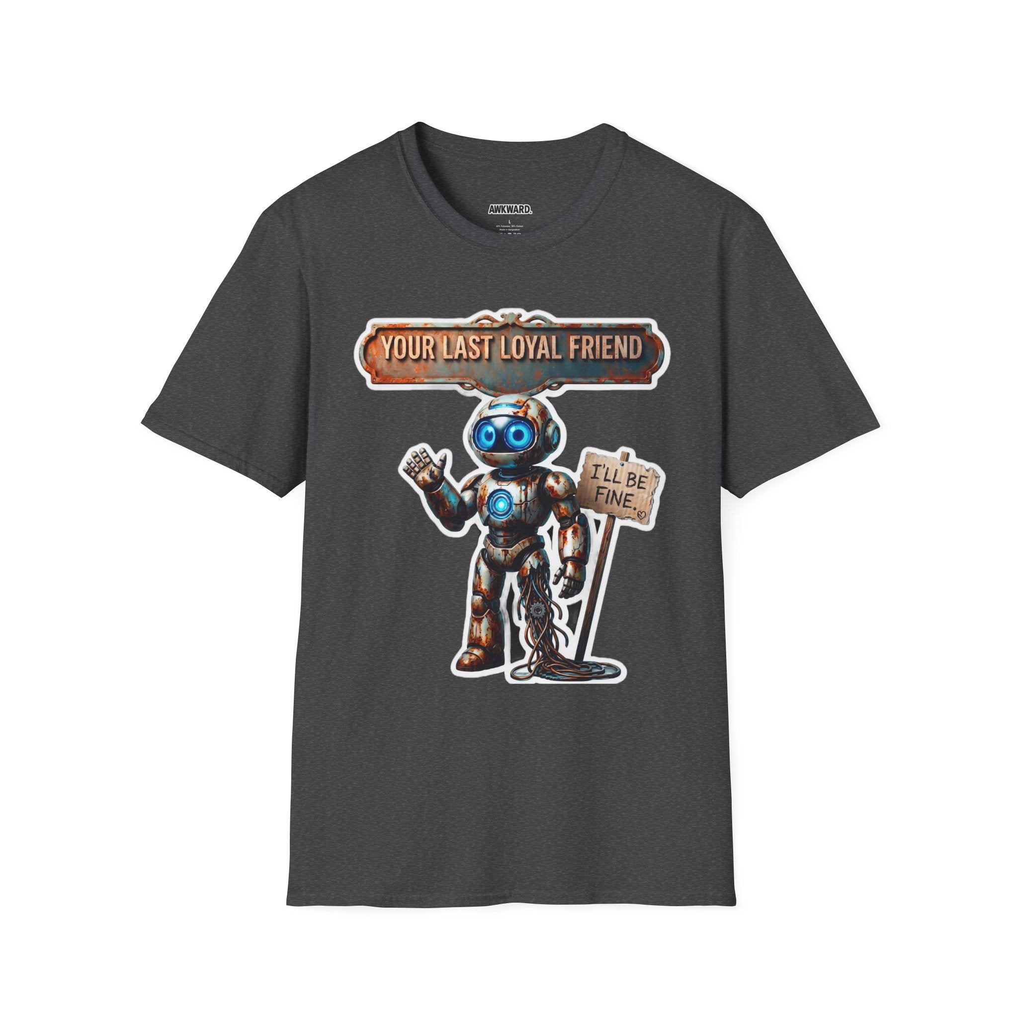 YOUR LAST LOYAL FRIEND Robot T-Shirt — 3D Retro Robot Graphic for Tech Lovers