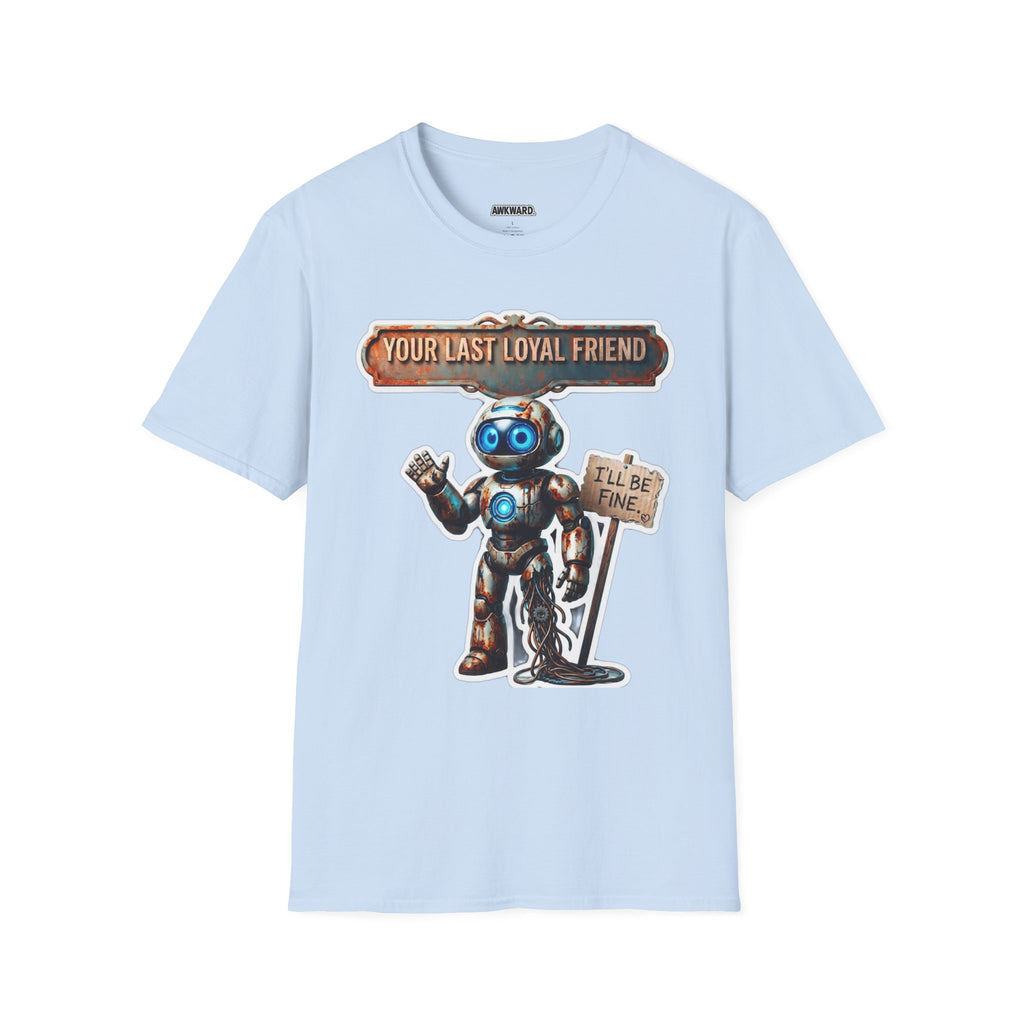 YOUR LAST LOYAL FRIEND Robot T-Shirt — 3D Retro Robot Graphic for Tech Lovers