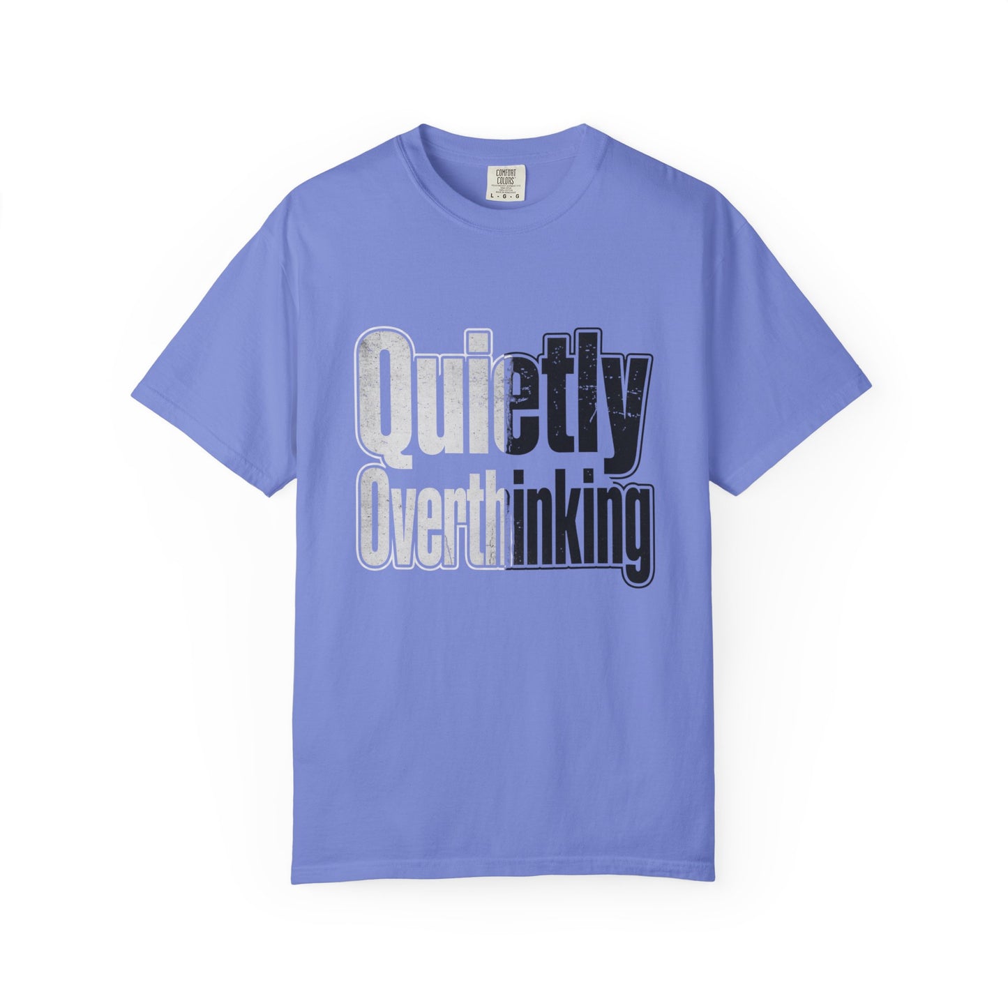 Quietly Overthinking Tee - Minimalist Edgy Streetwear | Comfort Colors