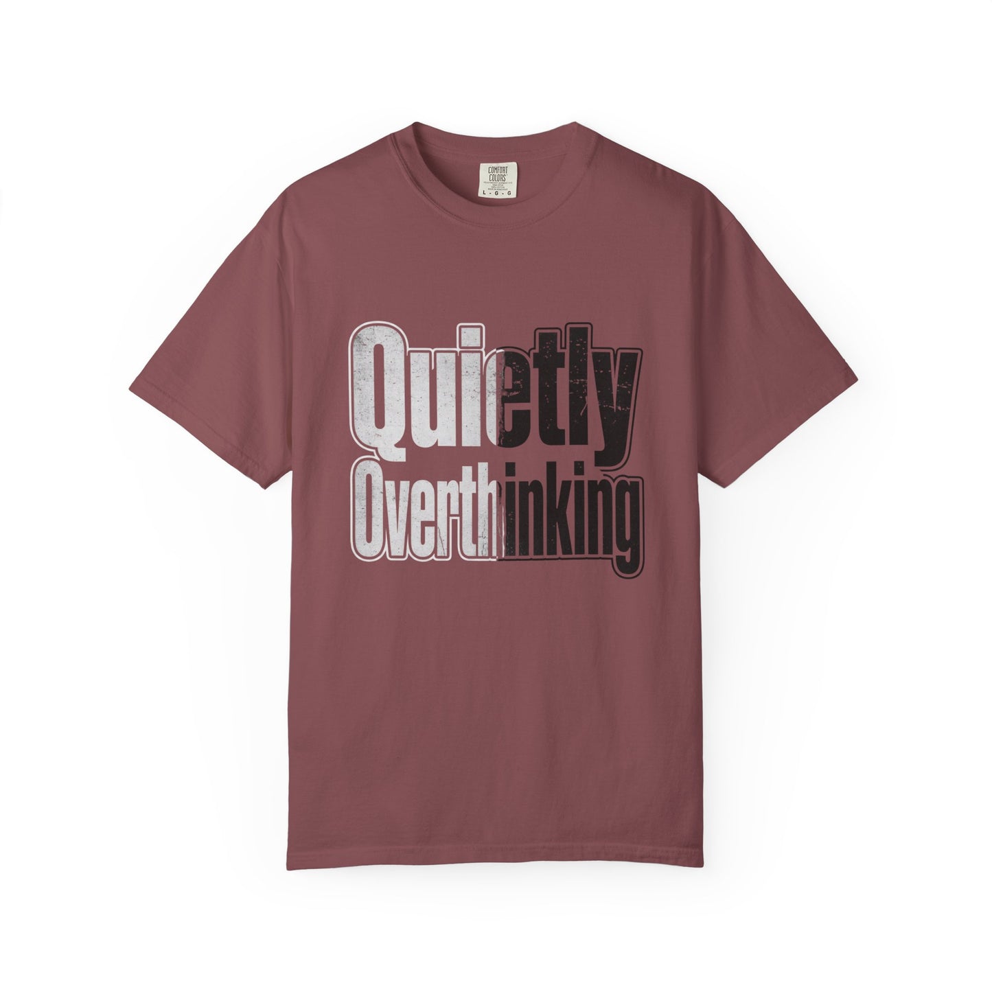 Quietly Overthinking Tee - Minimalist Edgy Streetwear | Comfort Colors