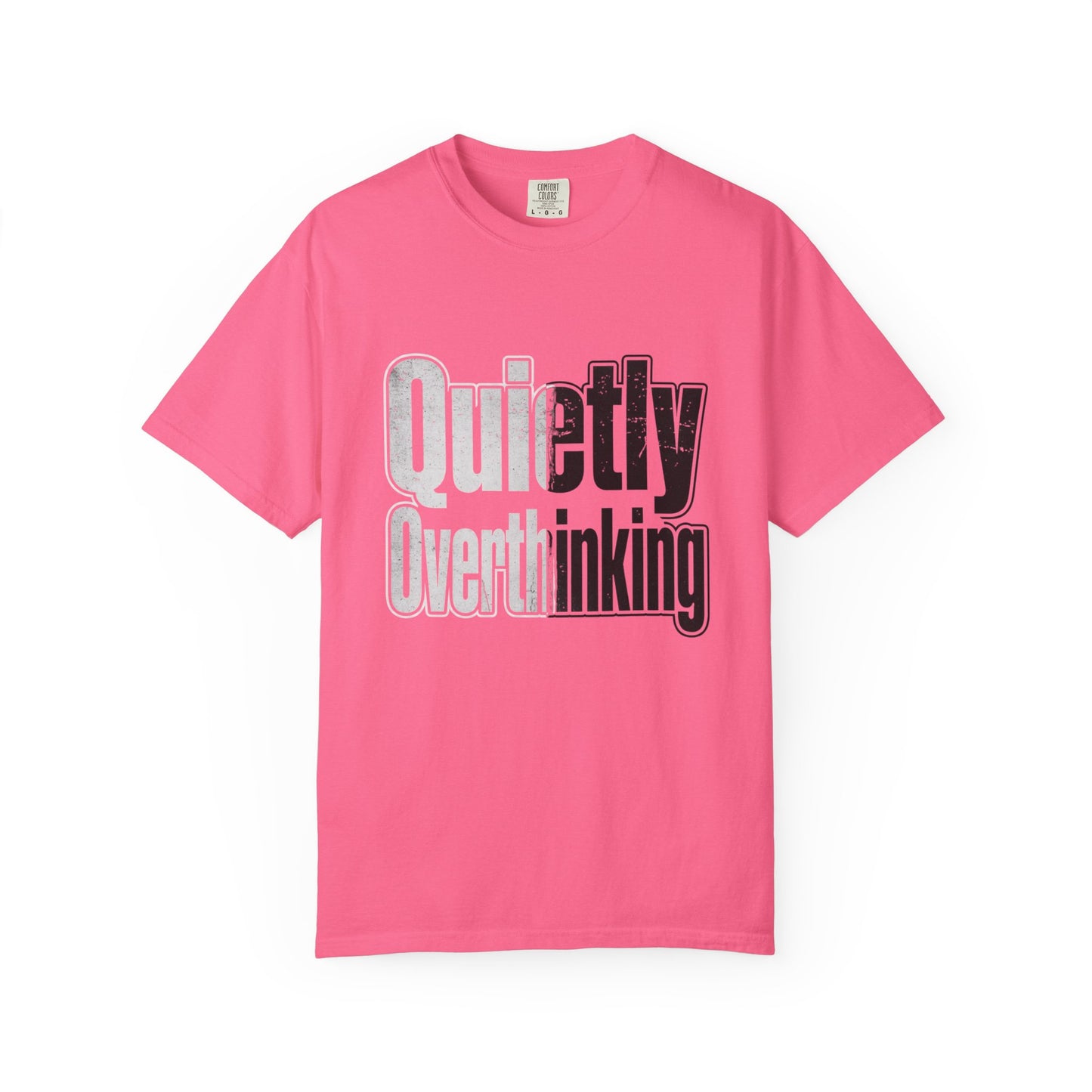 Quietly Overthinking Tee - Minimalist Edgy Streetwear | Comfort Colors