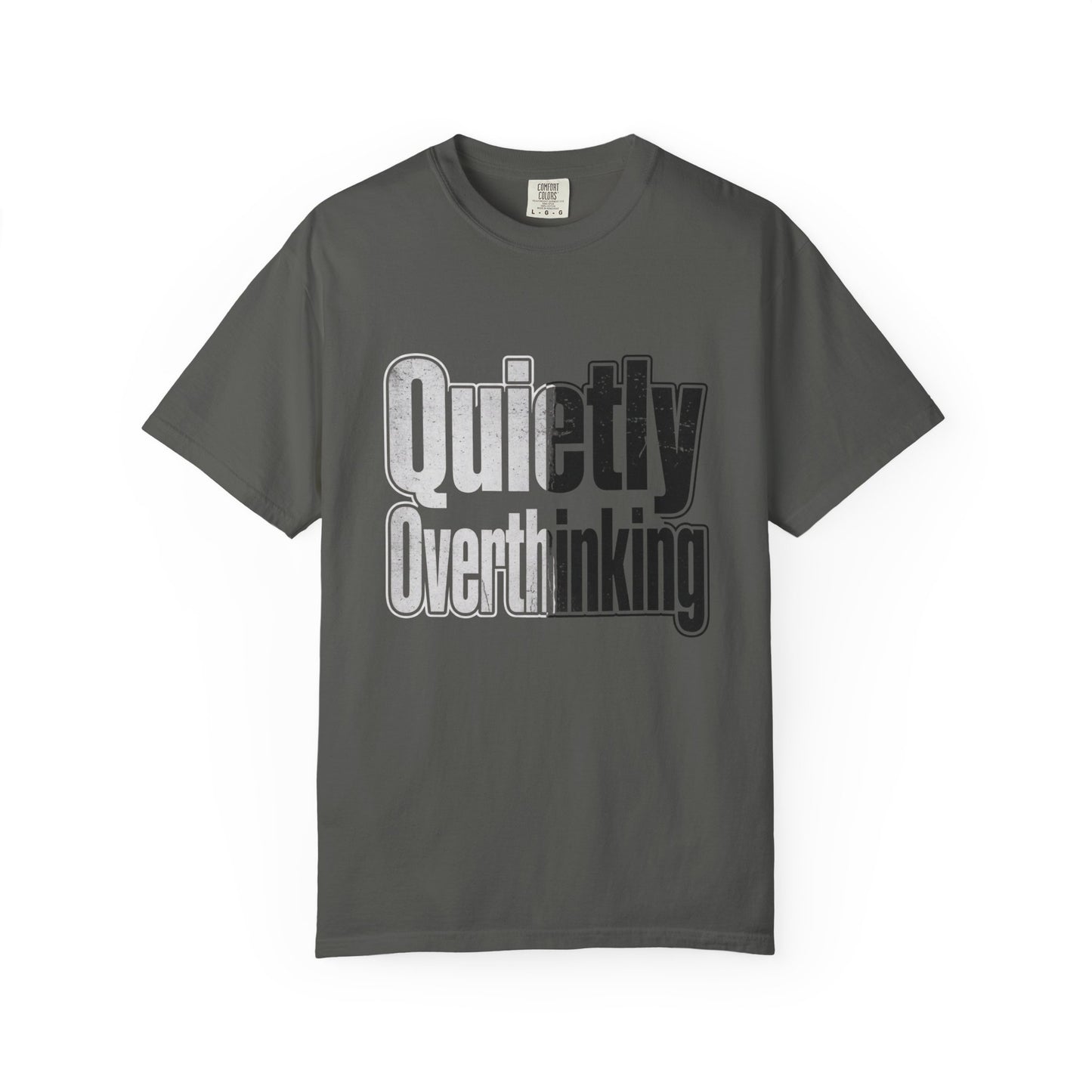 Quietly Overthinking Tee - Minimalist Edgy Streetwear | Comfort Colors