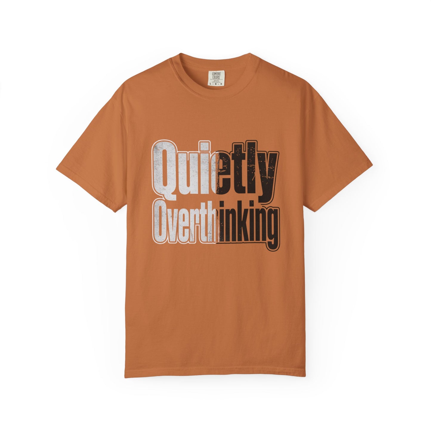 Quietly Overthinking Tee - Minimalist Edgy Streetwear | Comfort Colors