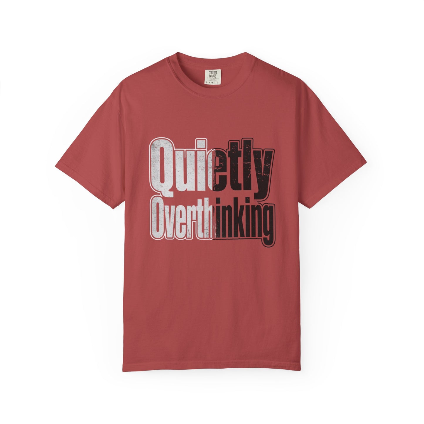 Quietly Overthinking Tee - Minimalist Edgy Streetwear | Comfort Colors