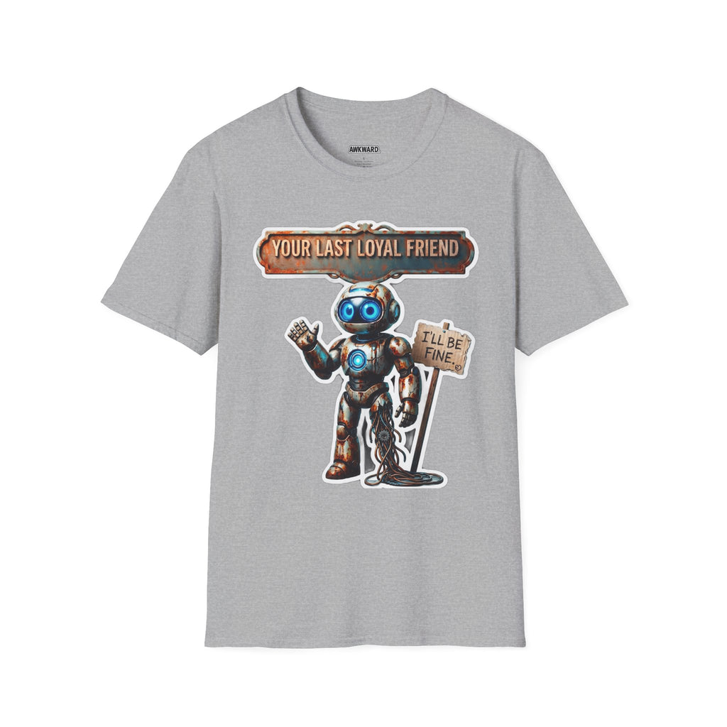 YOUR LAST LOYAL FRIEND Robot T-Shirt — 3D Retro Robot Graphic for Tech Lovers
