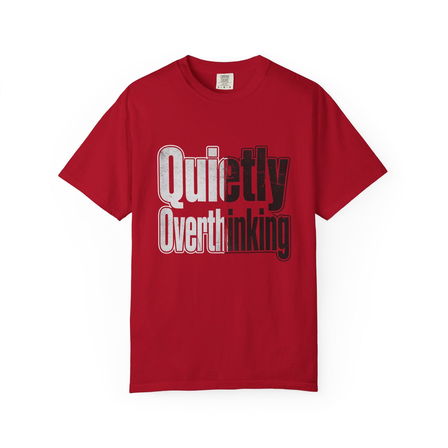 Quietly Overthinking Tee - Minimalist Edgy Streetwear | Comfort Colors